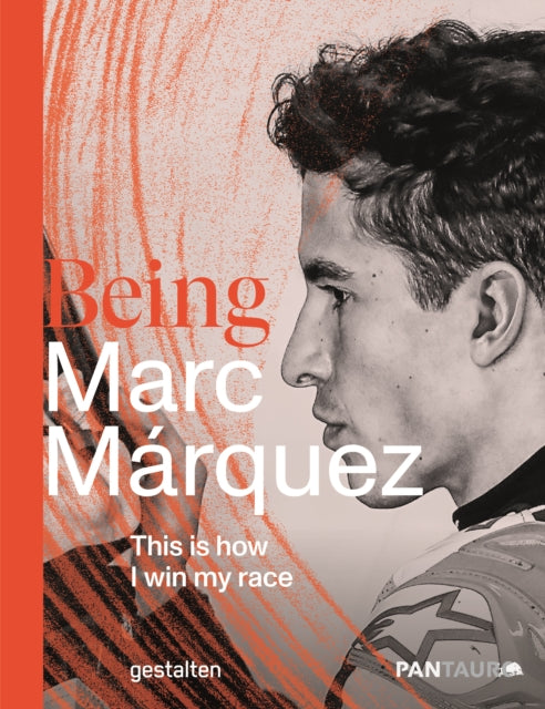 Book cover of: Being Marc Marquez. By: gestalten