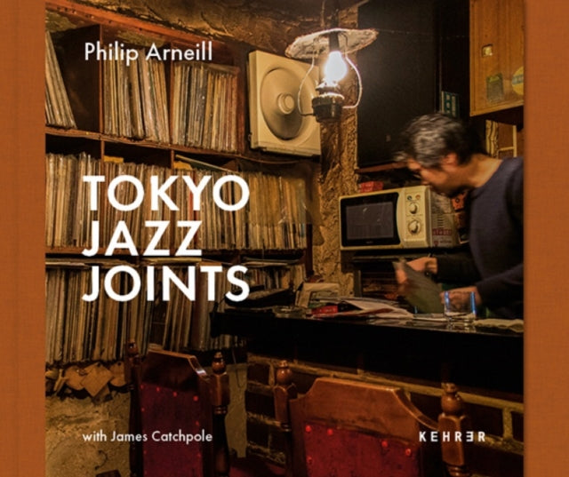 Book cover of: Tokyo Jazz Joints. By: Philip Arneill