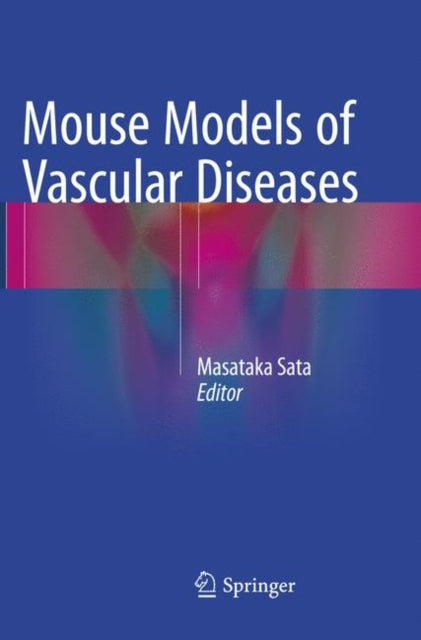 Book cover of: Mouse Models of Vascular Diseases. By: Masataka Sata