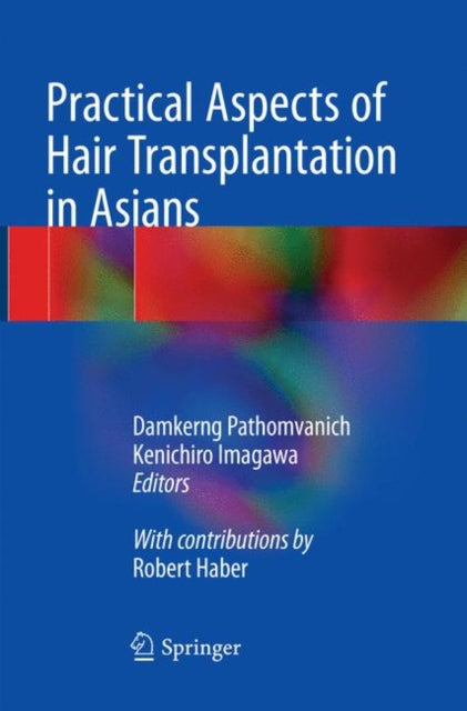 Book cover of: Practical Aspects of Hair Transplantation in Asians. By: Damkerng Pathomvanich