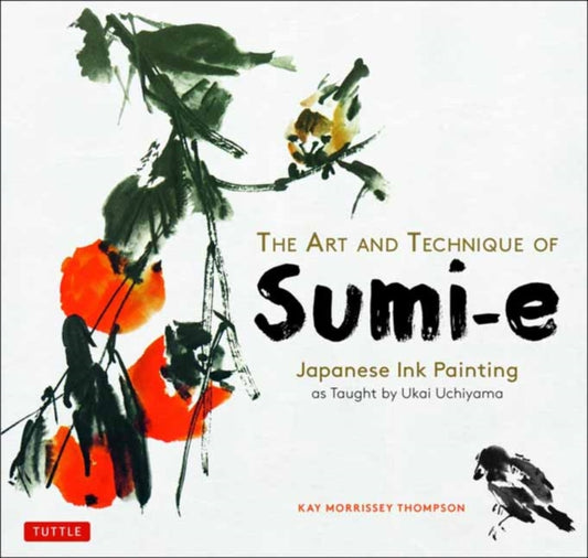 Book cover of: Art and Technique of Sumi-e. By: Kay Morrissey Thompson