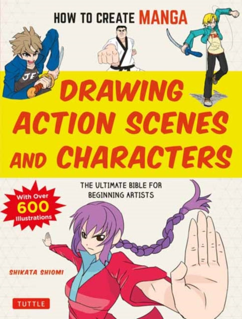 Book cover of: How to Create Manga: Drawing Action Scenes and Characters. By: Shikata Shiyomi