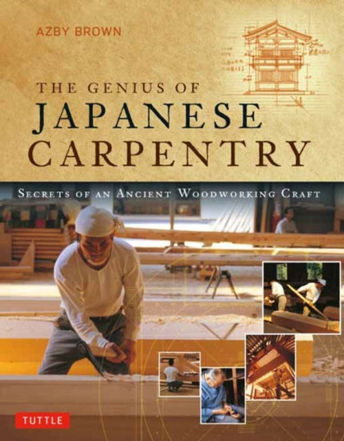 Book cover of: Genius of Japanese Carpentry. By: Azby Brown