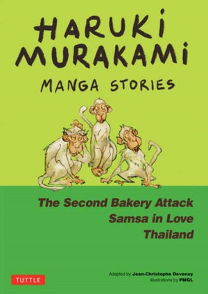 Haruki Murakami Manga Stories 2, The Second Bakery Attack; Samsa in Love; Thailand