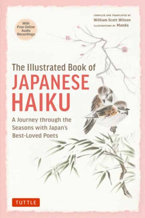 Illustrated Book of Japanese Haiku, A Journey through the Seasons with Japan's Best-Loved Poets (Free Online Audio)