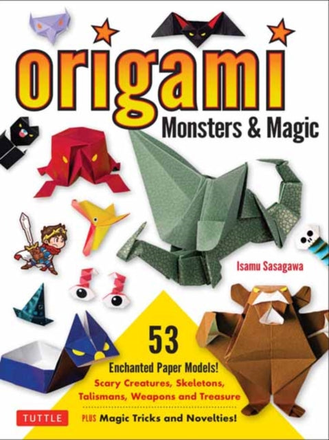 Book cover of: Origami Monsters & Magic. By: Isamu Sasagawa