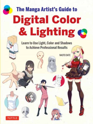 Manga Artist's Guide to Digital Color & Lighting, Learn to Use Light, Color and Shadows to Achieve Professional Results