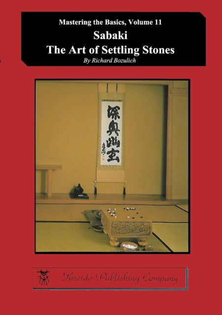 Book cover of: Sabaki - The Art of Settling Stones
