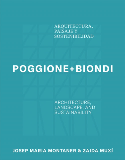 Book cover of: Poggione+Biondi: Architecture, Landscape and Sustainability. By: Susel Biondi