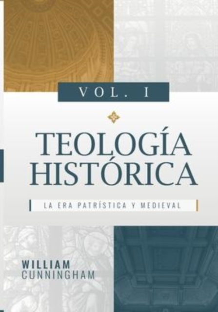 Book cover of: Teologia Historica - Vol. 1. By: Cunningham, William