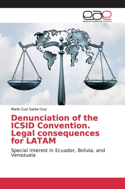 Book cover of: Denunciation of the ICSID Convention. Legal consequences for LATAM