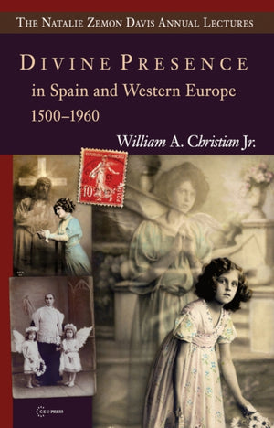 Divine Presence in Spain and Western Europe 1500–1960