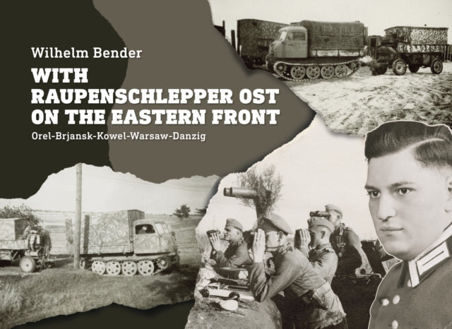 Book cover of: With Raupenschlepper Ost on the Eastern Front. By: Wilhelm Bender