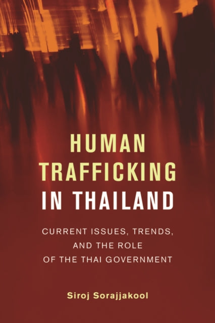 Book cover of: Human Trafficking in Thailand. By: Siroj Sorajjakool