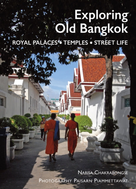 Book cover of: Exploring Old Bangkok. By: Narisa Chakrabongse