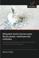 Book cover of: Etiopskie banki komercyjne Rozbudowa i efektywnośc oddzialu