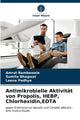 Book cover of: Antimikrobielle Aktivitat von Propolis, HEBP, Chlorhexidin, EDTA