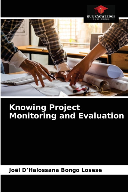 Book cover of: Knowing Project Monitoring and Evaluation