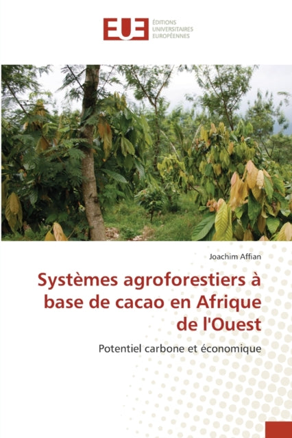 Book cover of: Systemes agroforestiers a base de cacao en Afrique de l'Ouest