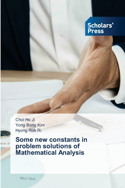Book cover of: Some new constants in problem solutions of Mathematical Analysis