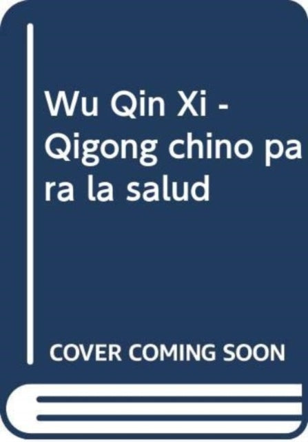 Wu Qin Xi - Qigong chino para la salud