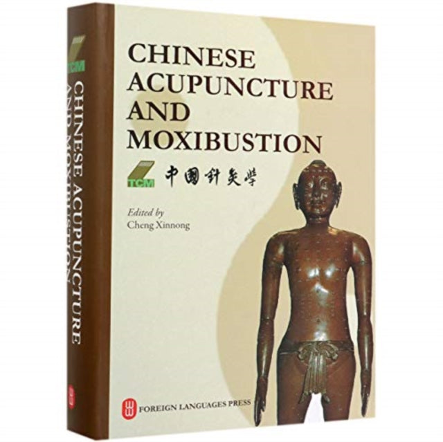 Book cover of: Chinese Acupuncture and Moxibustion. By: Cheng Xinnong
