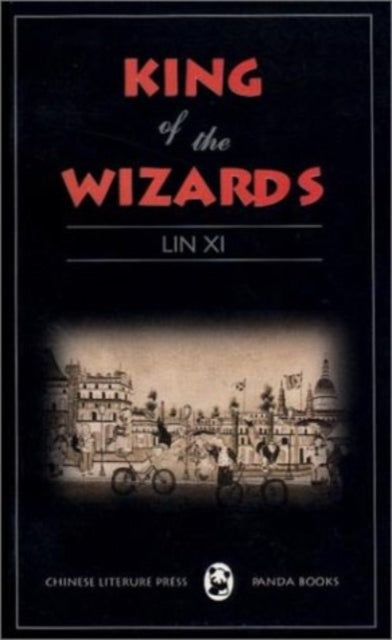 Book cover of: King of the Wizards. By: Lin Xi