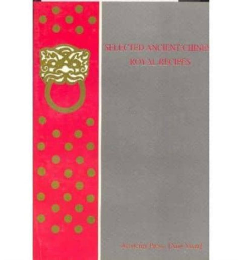 Selected Ancient Chinese Royal Recipes