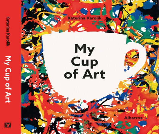 Book cover of: My Cup of Art. By: Katerina Karolik