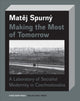 Book cover of: Making the Most of Tomorrow. By: Matej Spurný