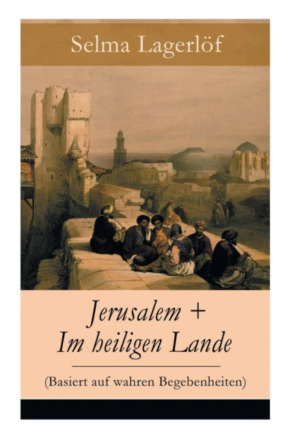 Book cover of: Jerusalem + Im heiligen Lande (Basiert auf wahren Begebenheiten)