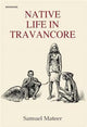 Book cover of: Native Life in Travancore. By: Samuel Mateer