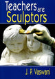 Book cover of: Teachers Are Sculptors