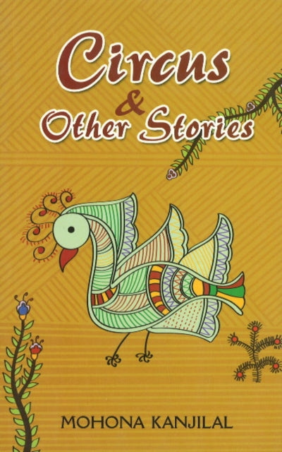 Book cover of: Circus & Other Stories. By: Mohona Kanjilal