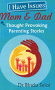 Book cover of: I Have Issues Mom & Dad