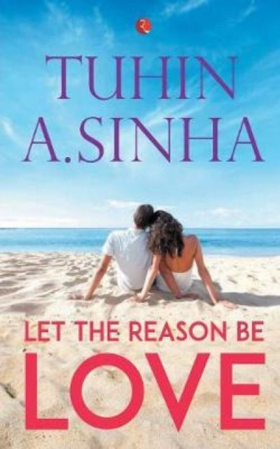 Book cover of: Let the Reason be Love
