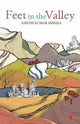 Book cover of: Feet in the Valley. By: Aśvinī Kumāra Miśra