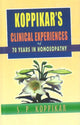 Book cover of: Koppikar's Clinical Experiences of 70 years in Homoeopathy. By: S. P. Koppikar