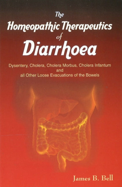Book cover of: Homoeopathic Therapeutics of Diarrhoea. By: Bell, James B.