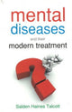 Book cover of: Mental Diseases & Their Modern Treatment