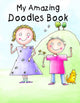 Book cover of: My Amazing Doodles Book