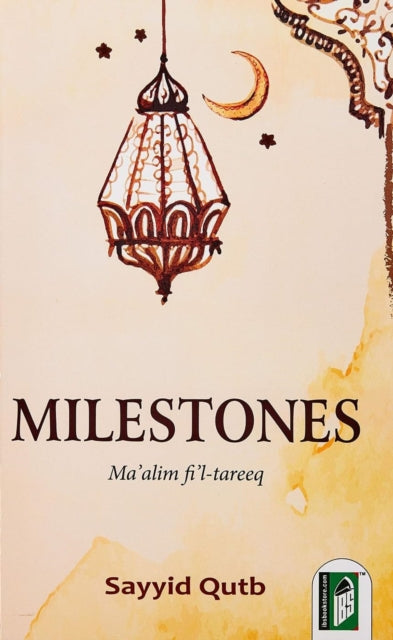 Book cover of: Milestones. By: Sayyid Quṭb