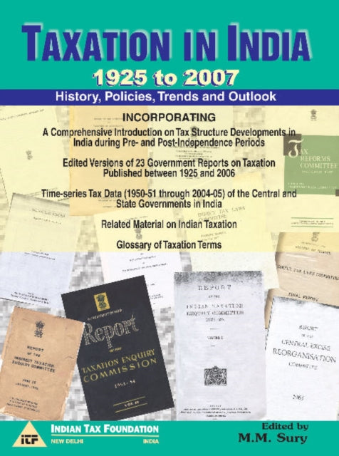 Book cover of: Taxation in India -- 1925 to 2007. By: M. M. Sury