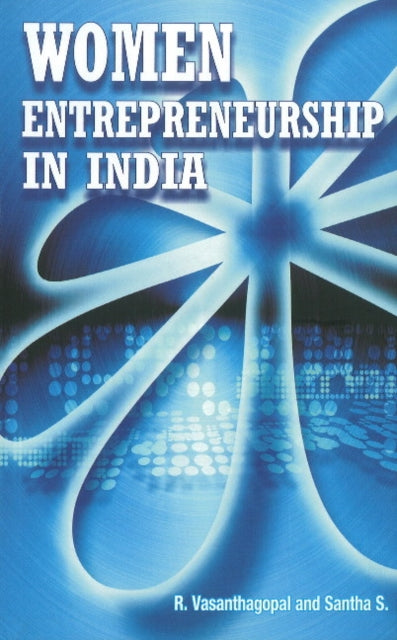 Book cover of: Women Entrepreneurship in India. By: R. Vasanthagopal