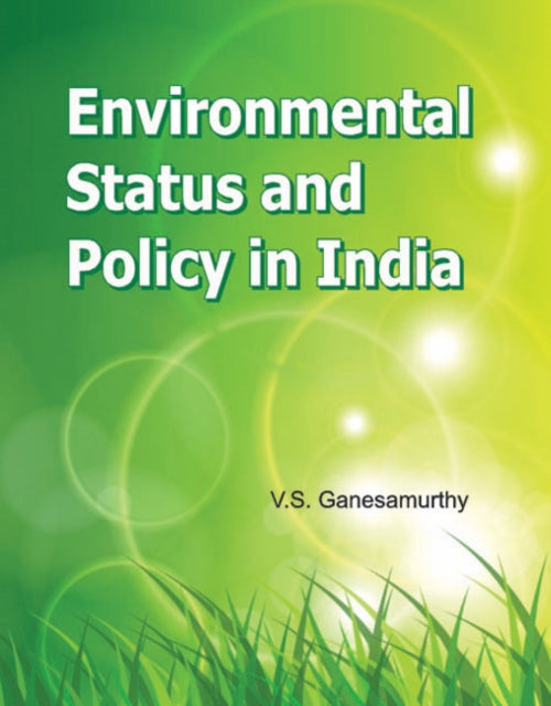 Book cover of: Environmental Status & Policy in India. By: V.S. Ganesamurthy
