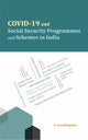 Book cover of: COVID-19 and Social Security Programmes and Schemes in India. By: R. Vasanthagopal