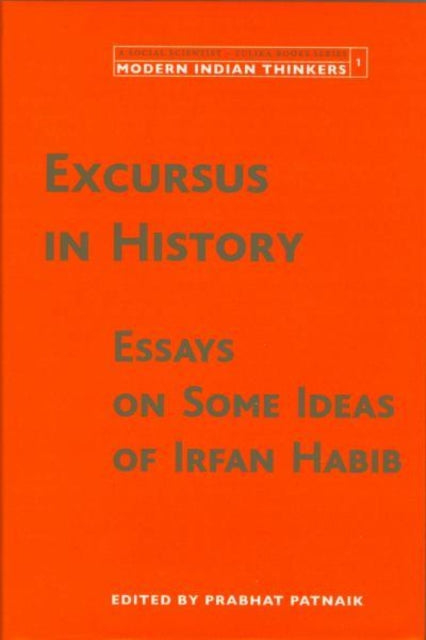 Book cover of: Excursus in History – Essays on Some Ideas of Irfan Habib. By: Prabhat Patnaik