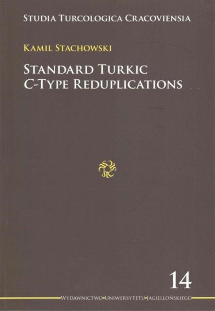 Book cover of: Standard Turkic C–Type Reduplications. By: Kamil Stachowski