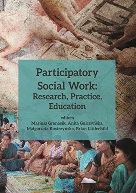 Book cover of: Participatory Social Work – Research, Practice, Education. By: Mariusz Granosik