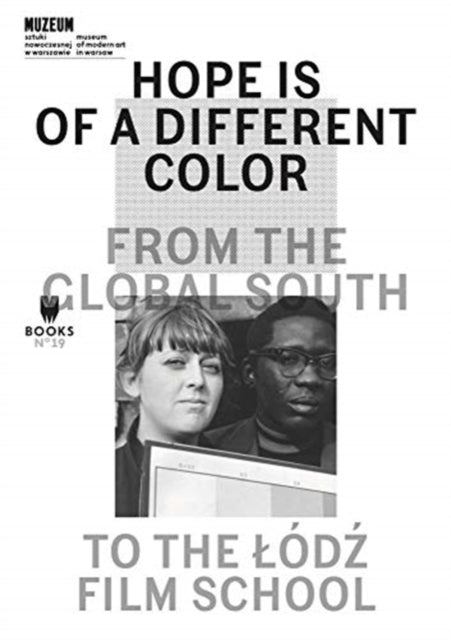 Book cover of: Hope Is of a Different Color – From the Global South to the Lodz Film School. By: Magda Lipska